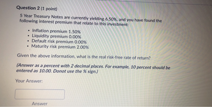  . . Question 2 (1 point) 5 Year Treasury Notes are