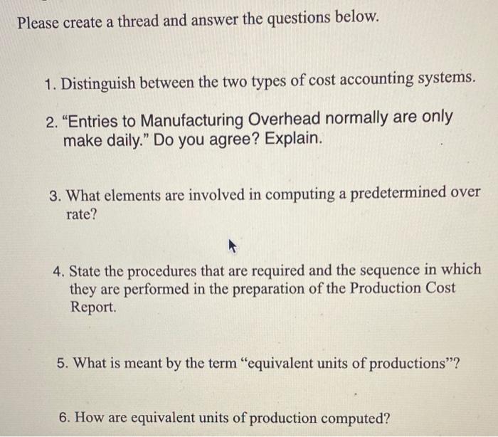  Please create a thread and answer the questions below. 1. Distinguish