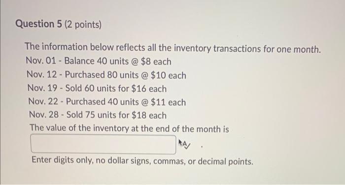  Question 5 (2 points) The information below reflects all the inventory