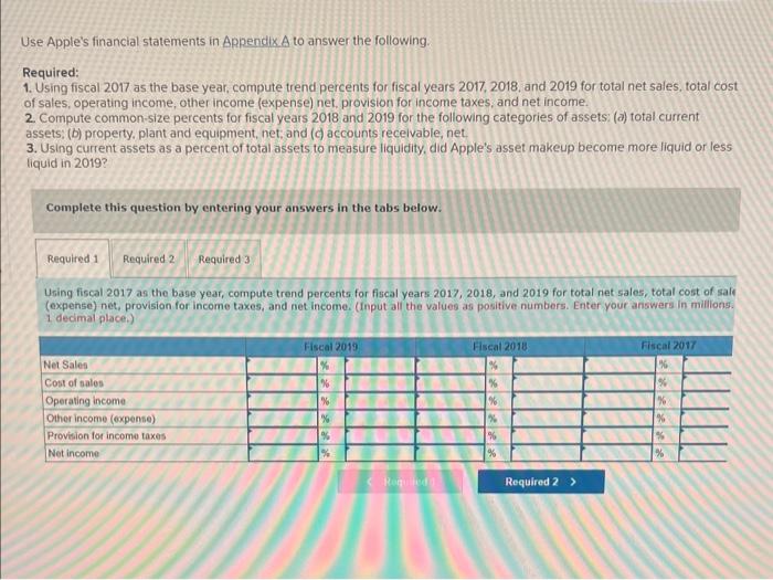  Use Apple's financial statements in Appendix A to answer the following.