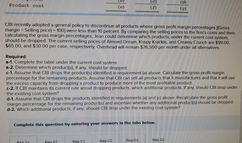 6) Chocolate Bars, Inc (CBI), manufactures creamy deluxe chocolate candy bars. The