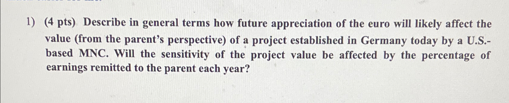  (4 pts) Describe in general terms how future appreciation of the