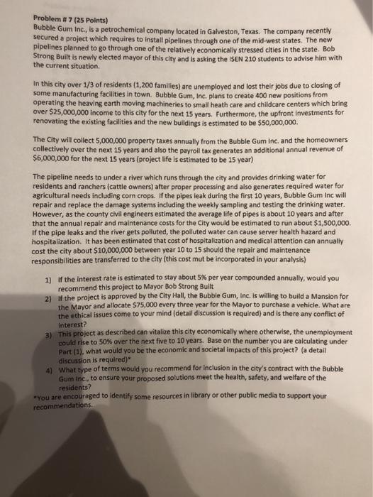  Problem # 7 (25 Points) Bubble Gum Inc., is a petrochemical
