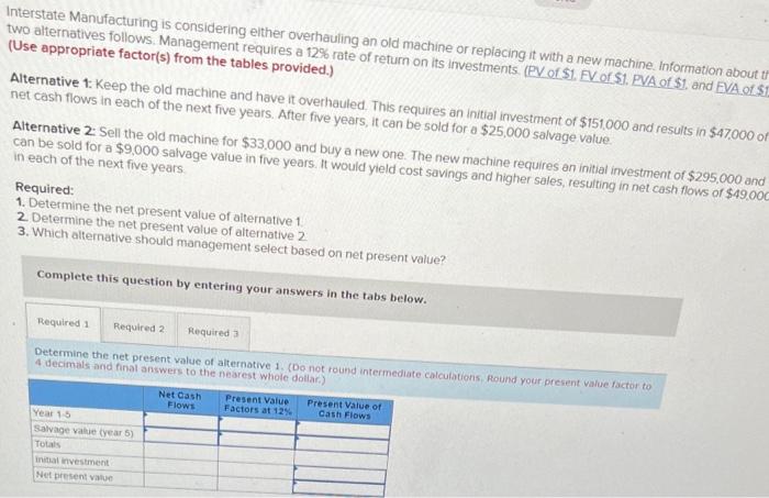 Please help (10) - 3 parts 1 problem Interstate Manufacturing is considering