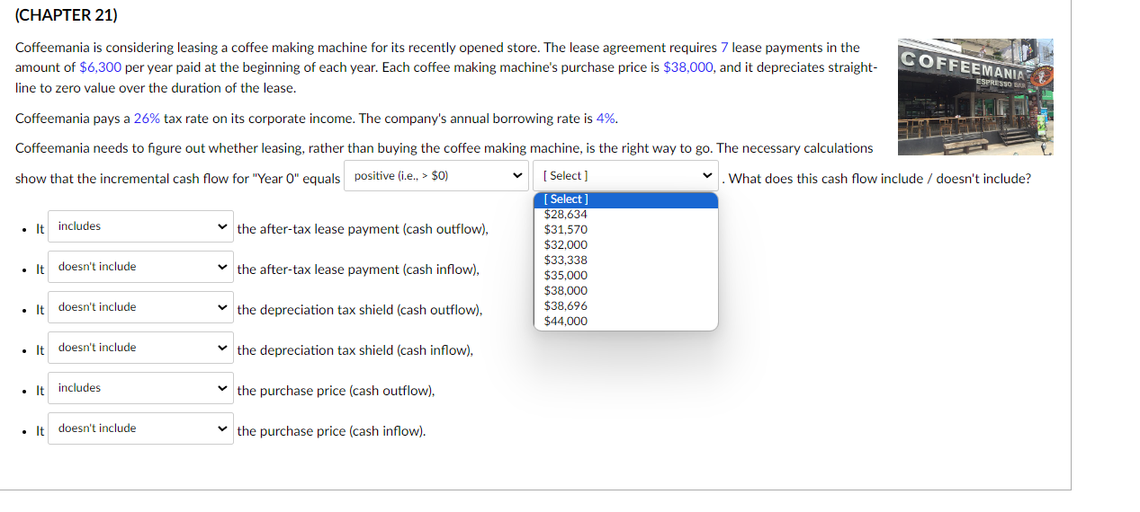 (CHAPTER 21) Coffeemania is considering leasing a coffee making machine for