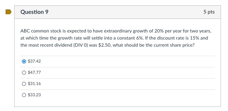  Question 9 ABC common stock is expected to have extraordinary growth