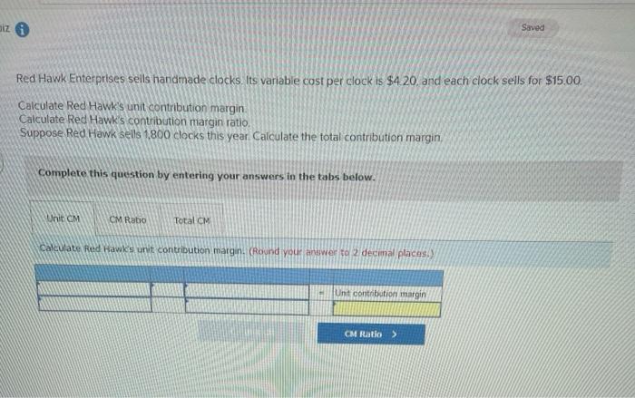  biz Saved Red Hawk Enterprises sells handmade clocks. Its variable cost