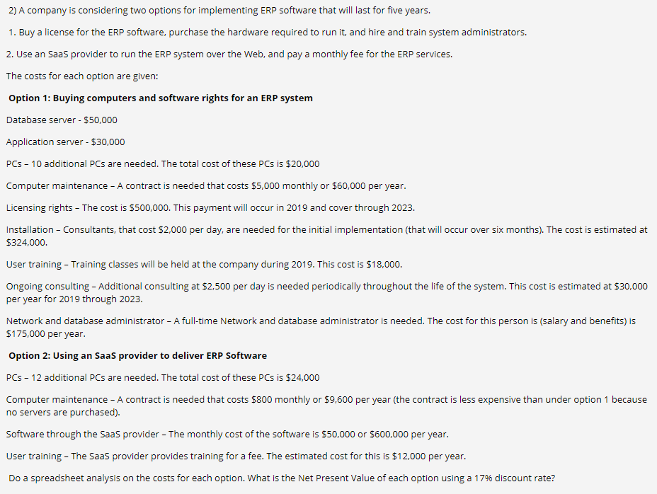  2) A company is considering two options for implementing ERP software