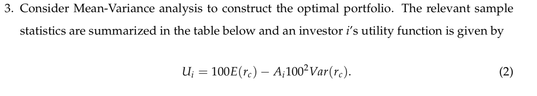  3. Consider Mean-Variance analysis to construct the optimal portfolio. The relevant