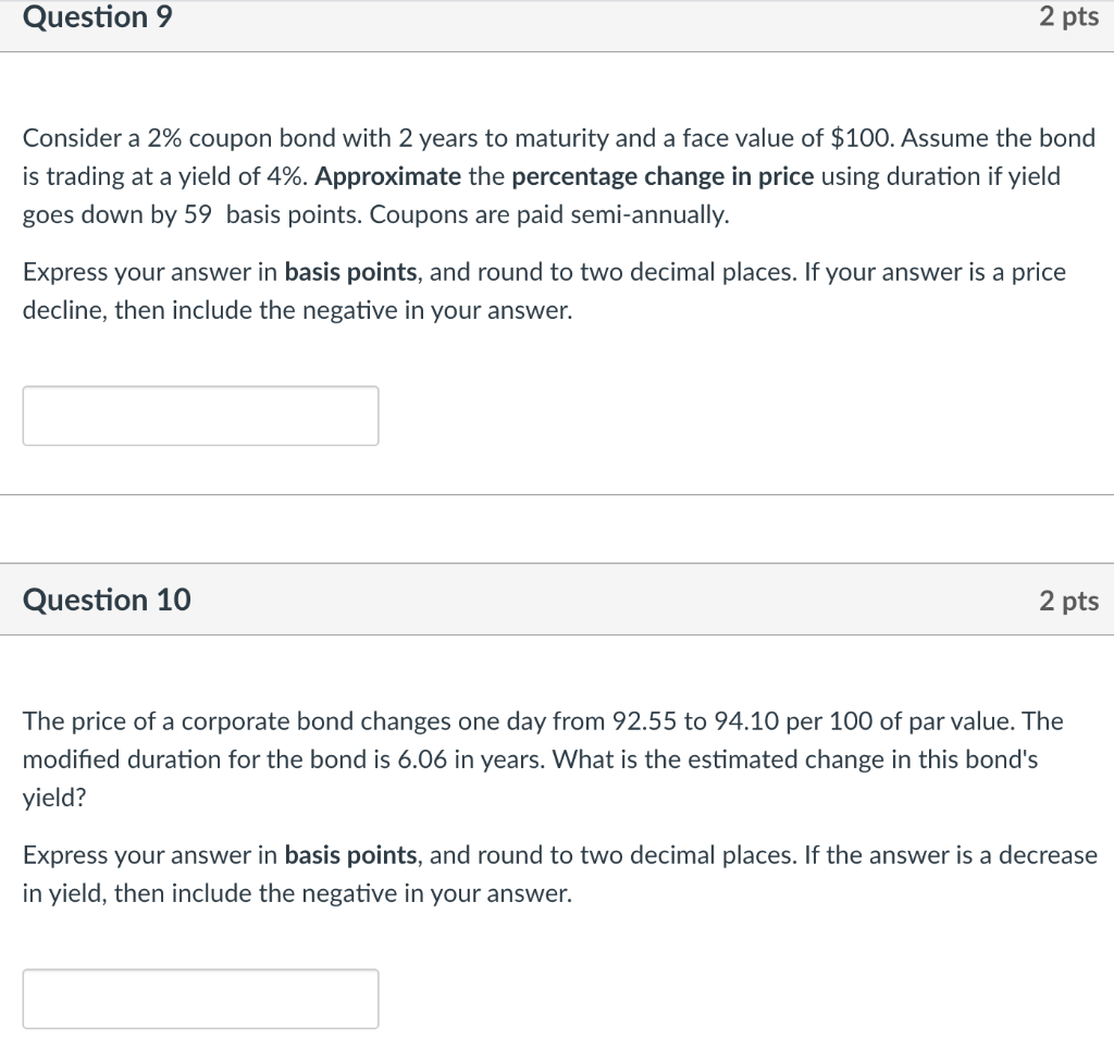 YOU ARE AWESOME! Question 9 2 pts Consider a 2% coupon bond