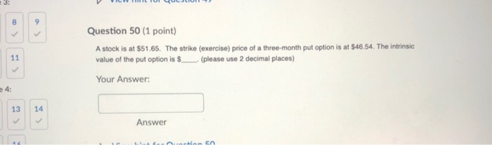  8 9 11 Question 50 (1 point) A stock is at