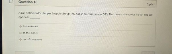 Group, Inc., has an exercise price of $45. The current stock price