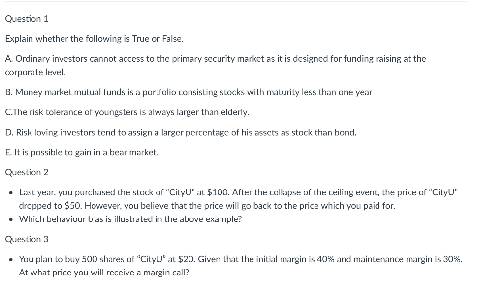 Question 1 Explain whether the following is True or False. A.