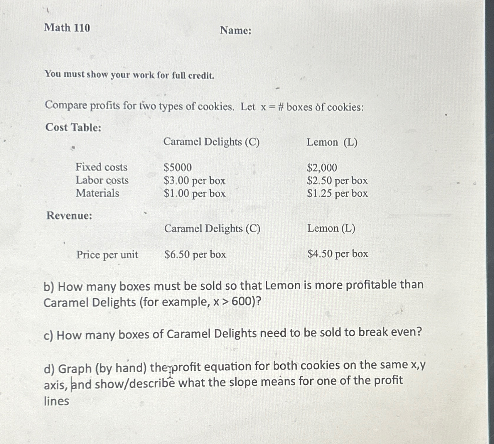  Math 110 Name: You must show your work for full credit.