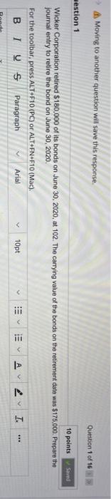  > A Moving to another question will save this response. Question