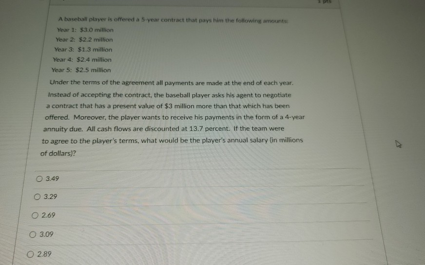  A baseball player is offered a 5-year contract that pays him