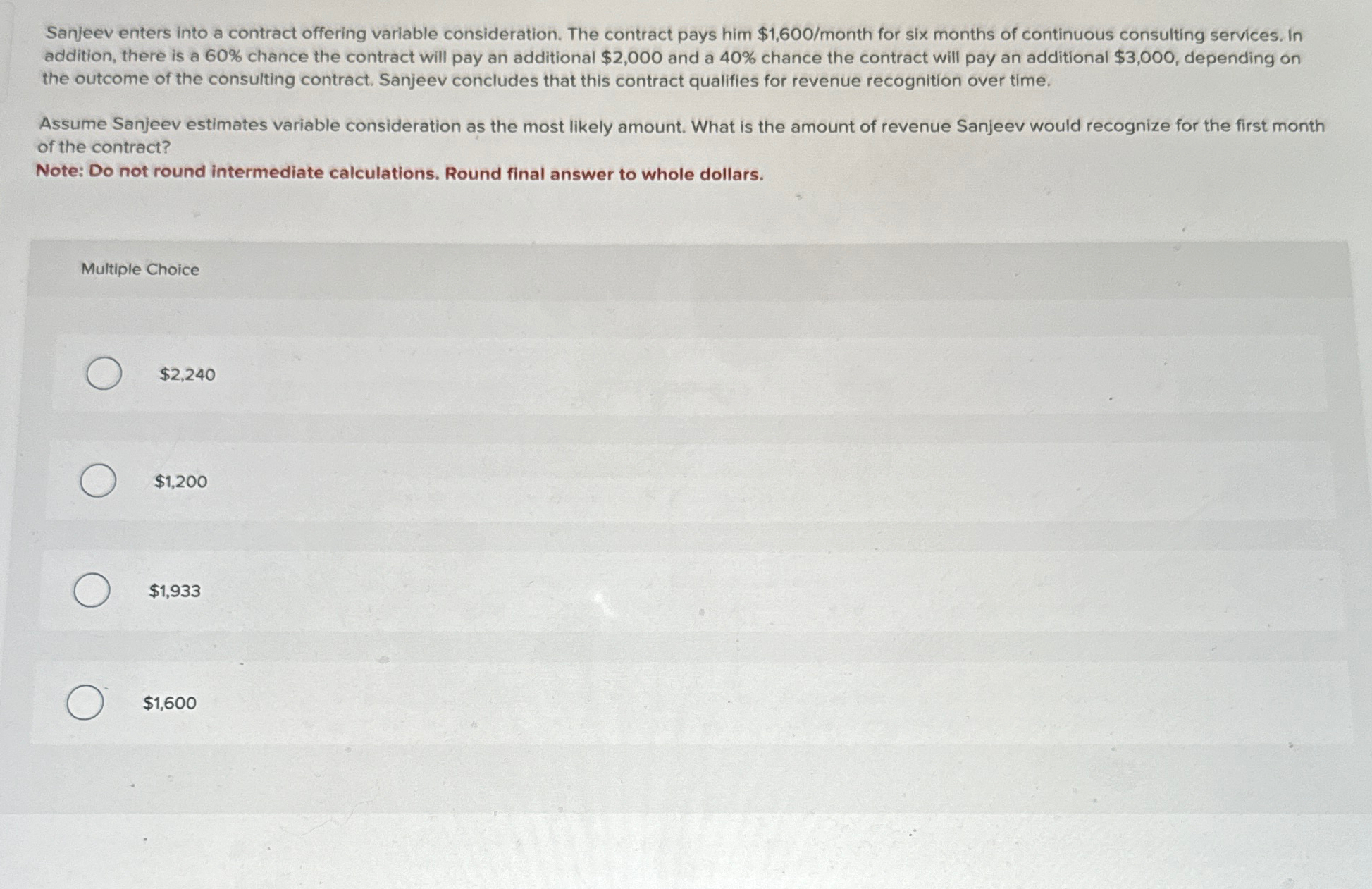  Sanjeev enters into a contract offering variable consideration. The contract pays