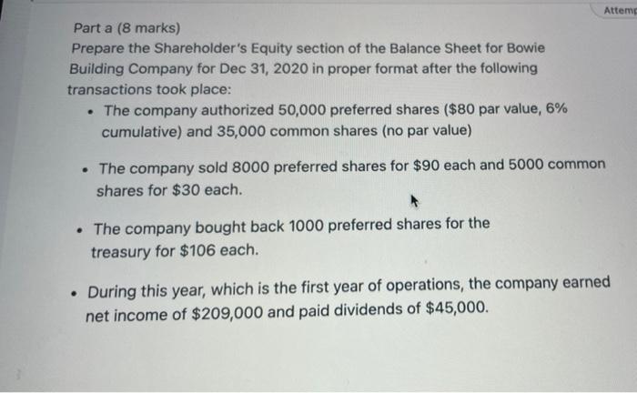  Attem Part a (8 marks) Prepare the Shareholder's Equity section of