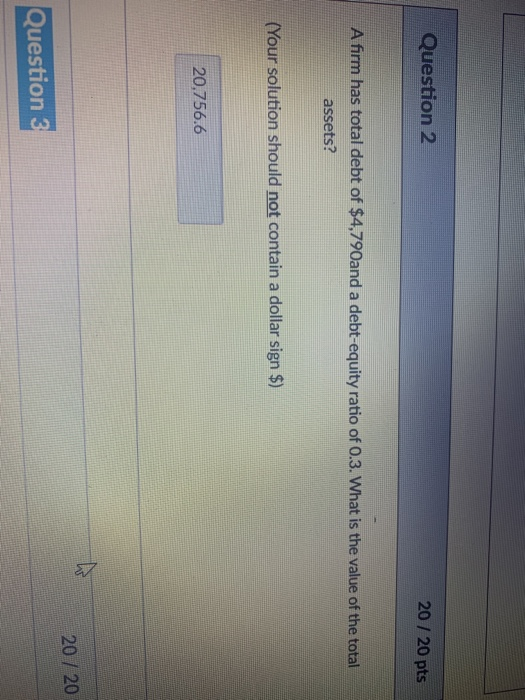 is it right ? Question 2 20 / 20 pts A firm