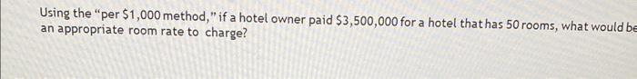  Using the "per $1,000 method," if a hotel owner paid $3,500,000