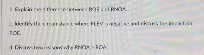  b. Explain the difference between ROE and RNOA. c. Identify the