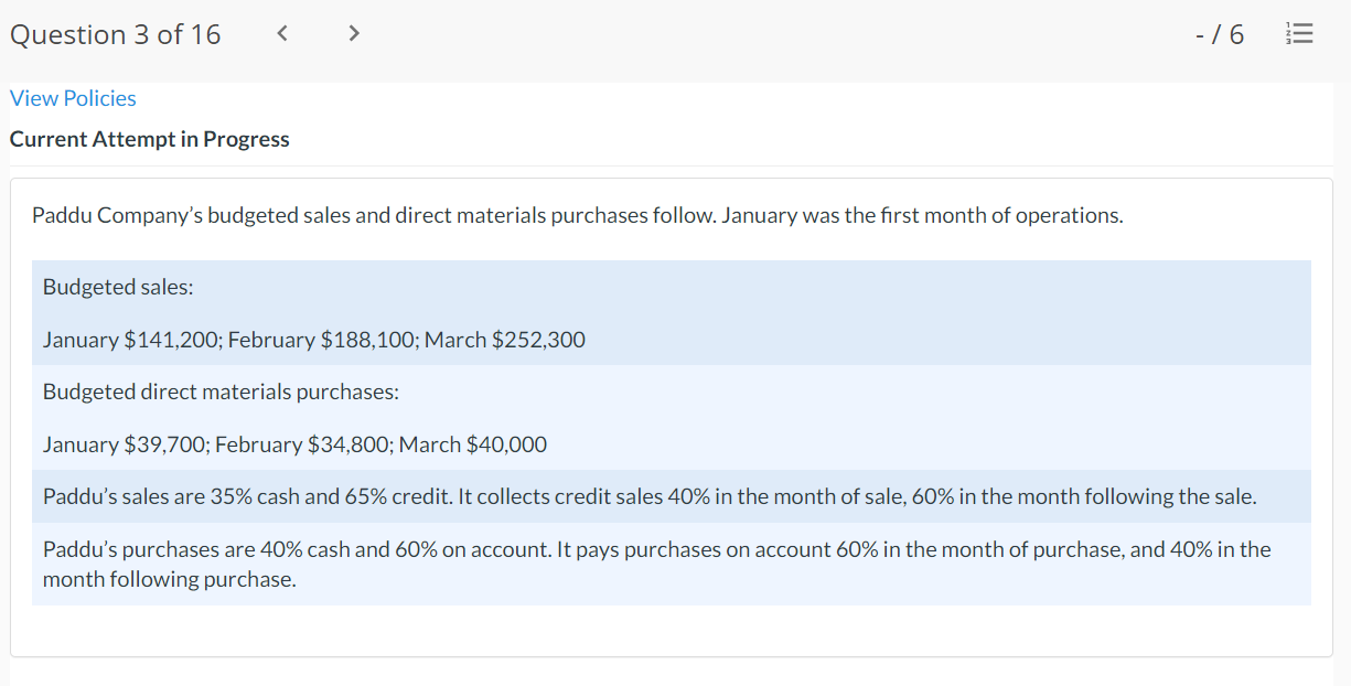 Question 3 of 16 View Policies Current Attempt in Progress Paddu Company's