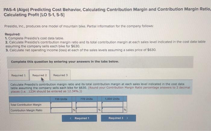 Ratio, Calculating Profit [LO 5-1, 5-5) Presidio, Inc., produces one model of