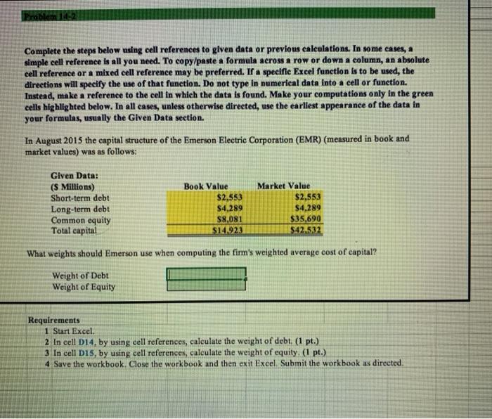  Problem 14-2 Complete the steps below using cell references to given