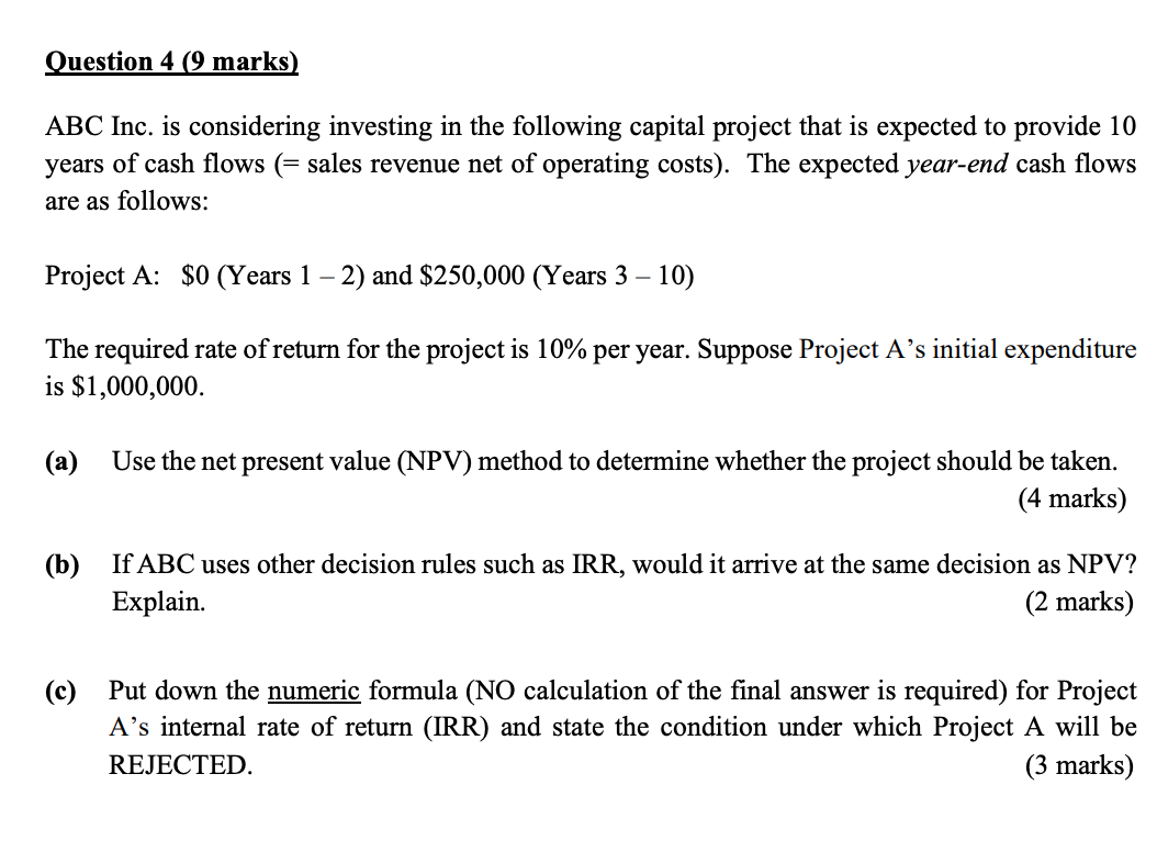 Question 4(9 marks) ABC Inc. is considering investing in the following