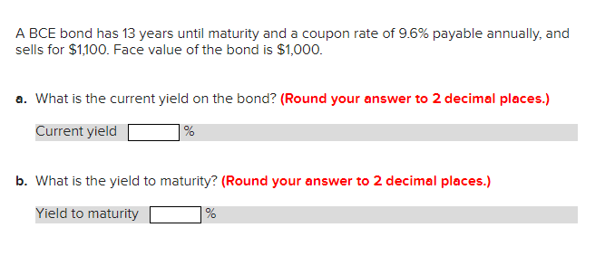 A BCE bond has 13 years until maturity and a coupon