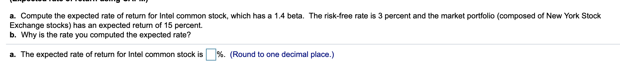  a. Compute the expected rate of return for Intel common stock,