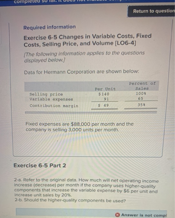  complete Return to question Required information Exercise 6-5 Changes in Variable