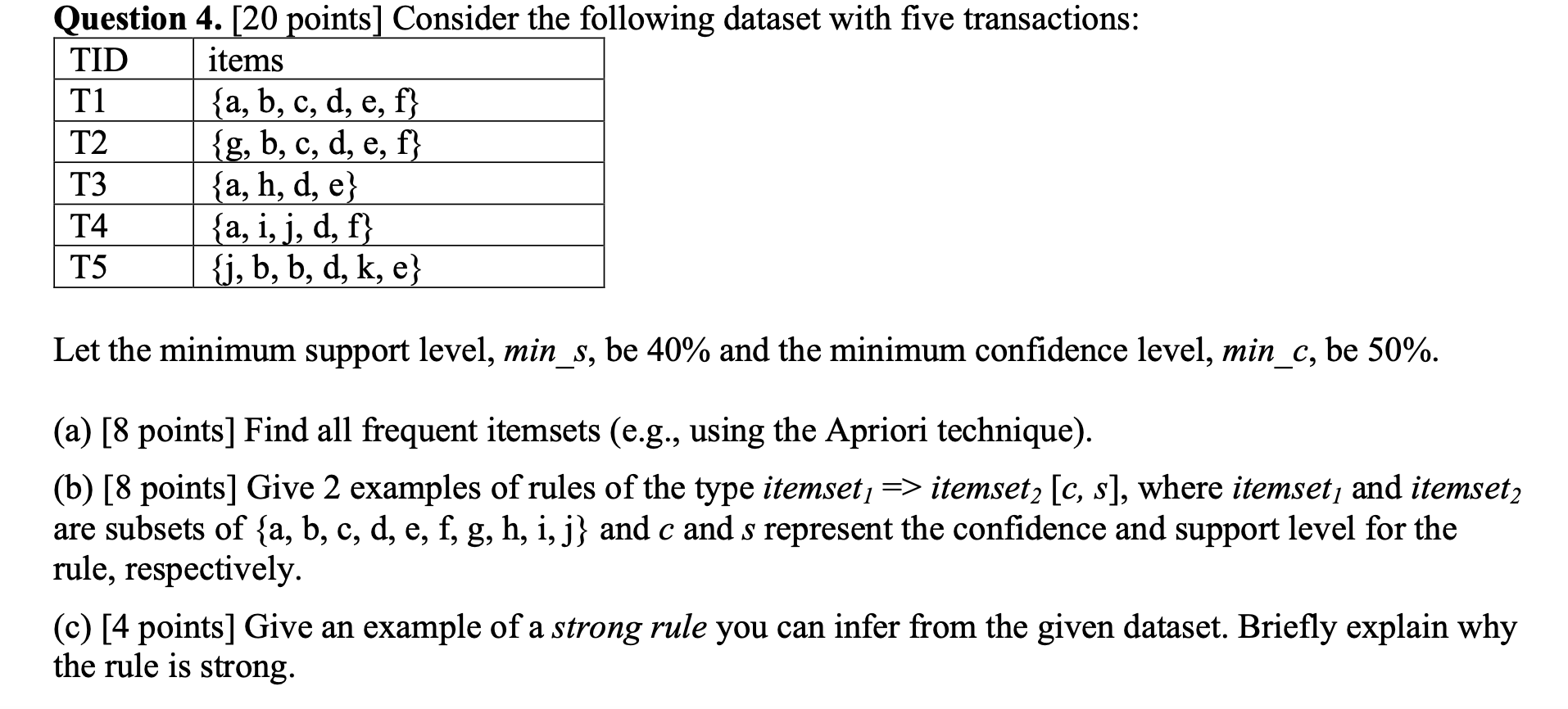  2 Question 4. [20 points] Consider the following dataset with five