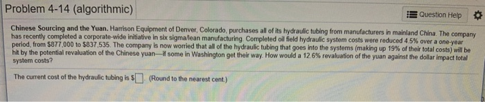  Problem 4-14 (algorithmic) Question Help Chinese Sourcing and the Yuan. Harrison