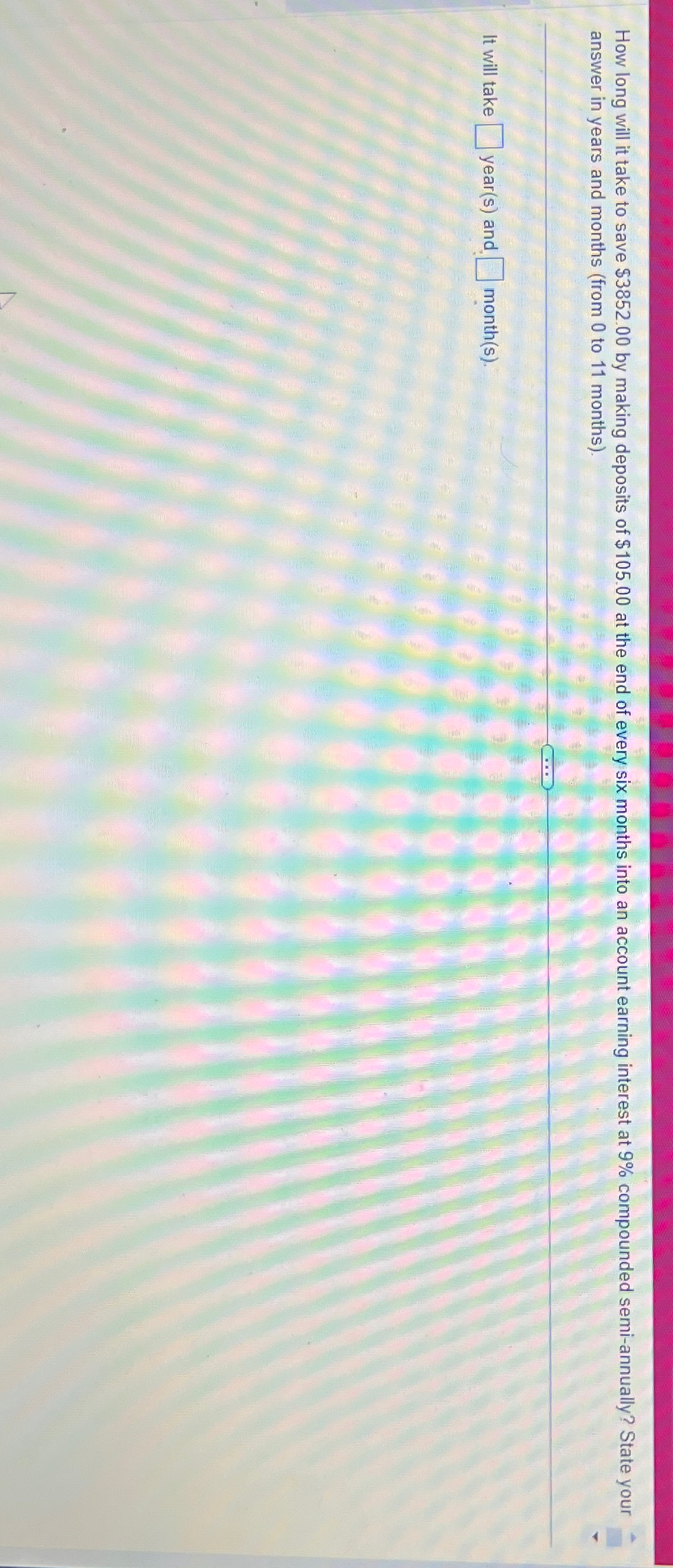  How long will it take to save $3852.00 by making deposits