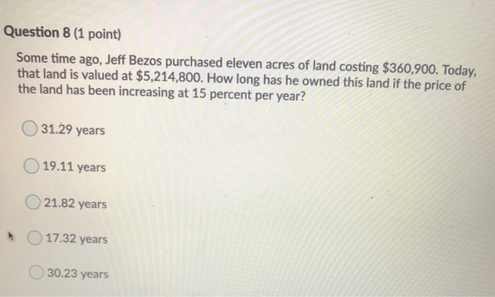  Question 8 (1 point) Some time ago, Jeff Bezos purchased eleven