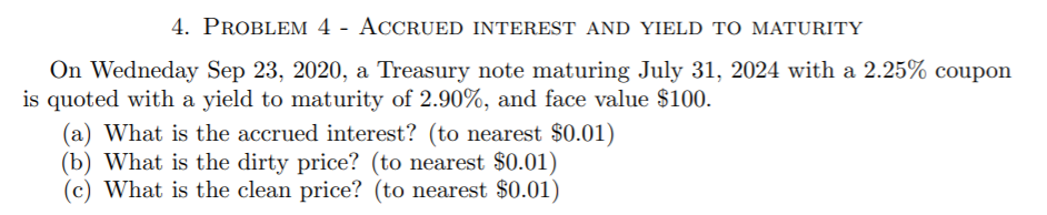 4. PROBLEM 4 - ACCRUED INTEREST AND YIELD TO MATURITY On