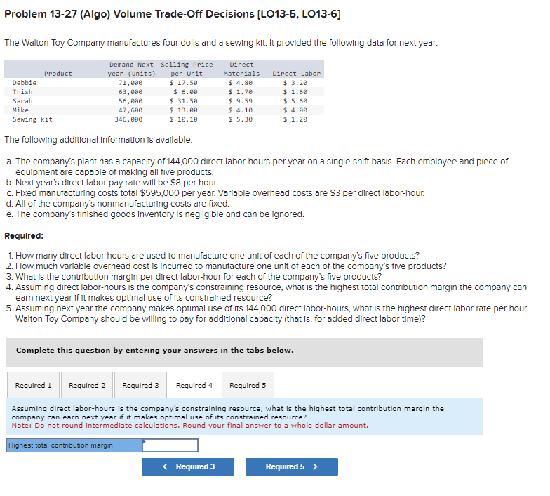 Volume Trade-Off Decisions [LO13-5, LO13-6] The Walton Toy Company manufactures four dolls
