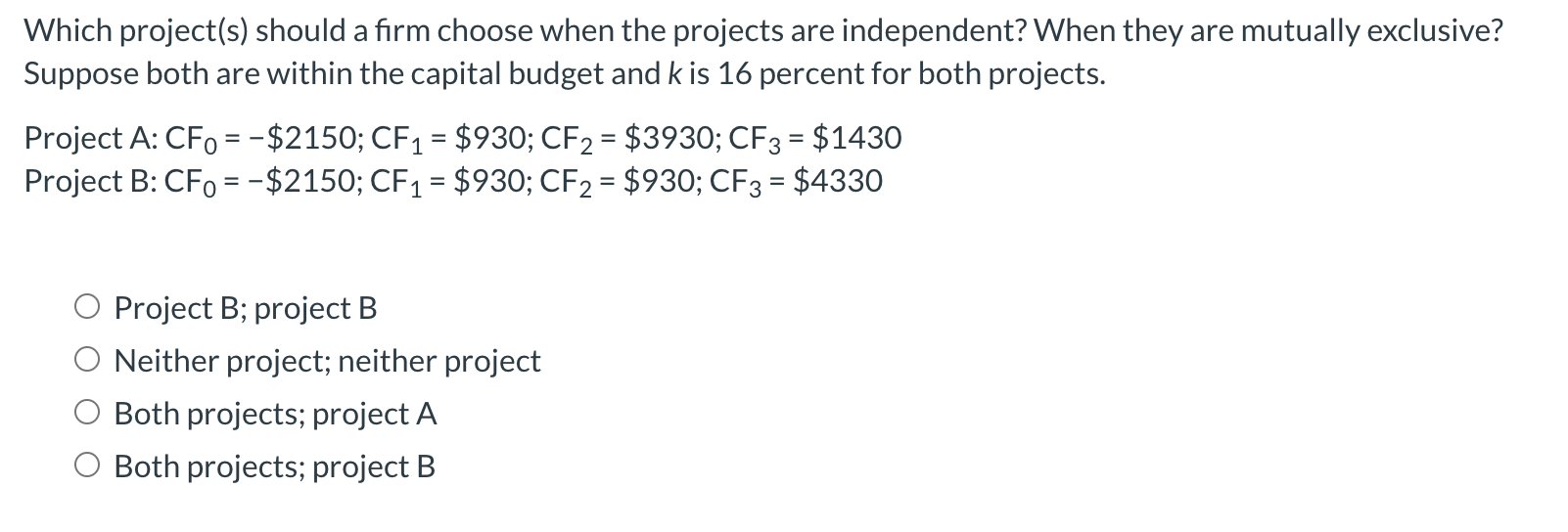  Which project(s) should a firm choose when the projects are independent?