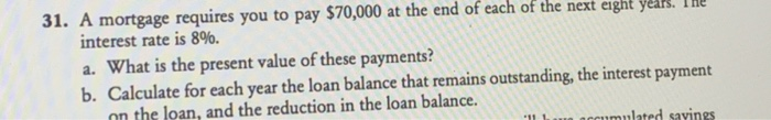 solve through excel please! excel only 31. A mortgage requires you to