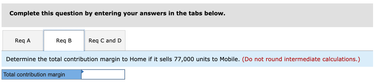 based on measures of divisional contribution margin. Home Audio (Home) Division and