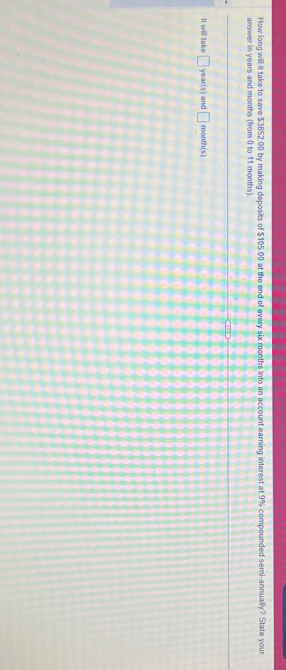  How long will it take to save $3852.00 by making deposits