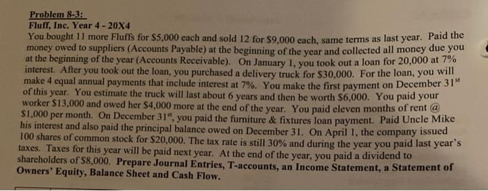  Problem 8-3: Fluff, Inc. Year 4 - 20X4 You bought 11