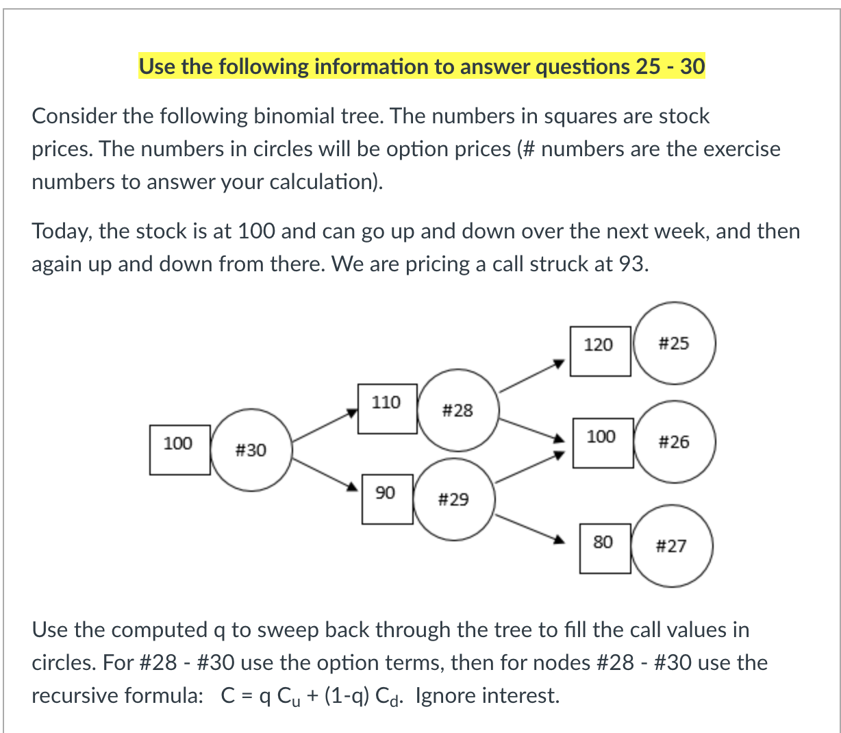  Use the following information to answer questions 25-30 Consider the following