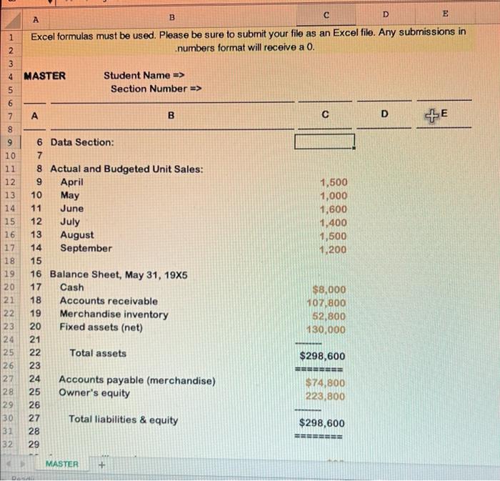  D E E B A Excel formulas must be used. Please