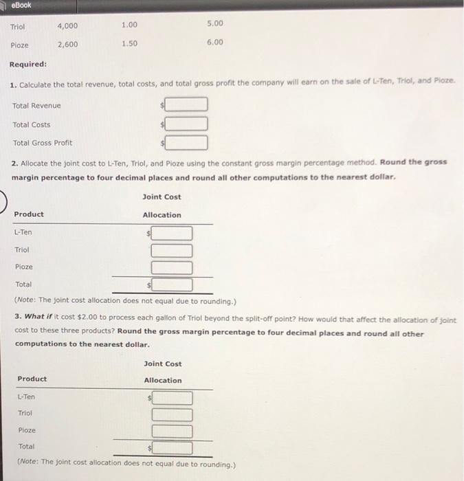 manufactures three products, L-Ten, Trol, and Pioze, from a joint process. Each