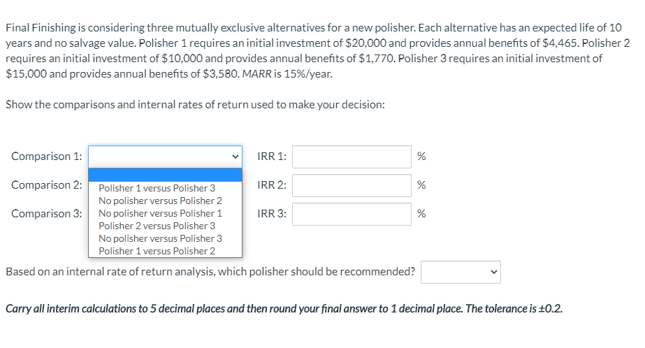  Final Finishing is considering three mutually exclusive alternatives for a new