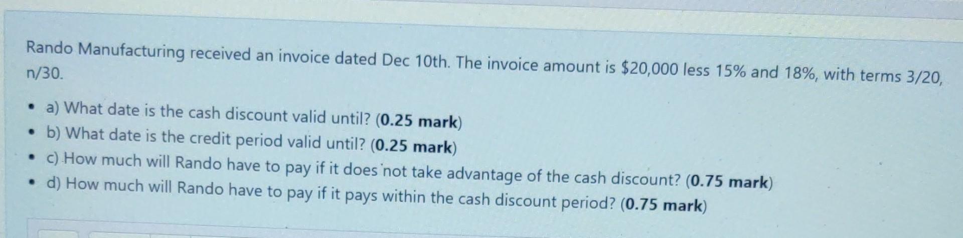  Rando Manufacturing received an invoice dated Dec 10th. The invoice amount