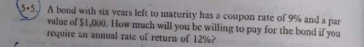 (DONT SEND ME IN IMAGE FORMAT) 5.5. A bond with six years