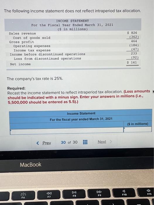  The following income statement does not reflect intraperiod tax allocation. INCOME